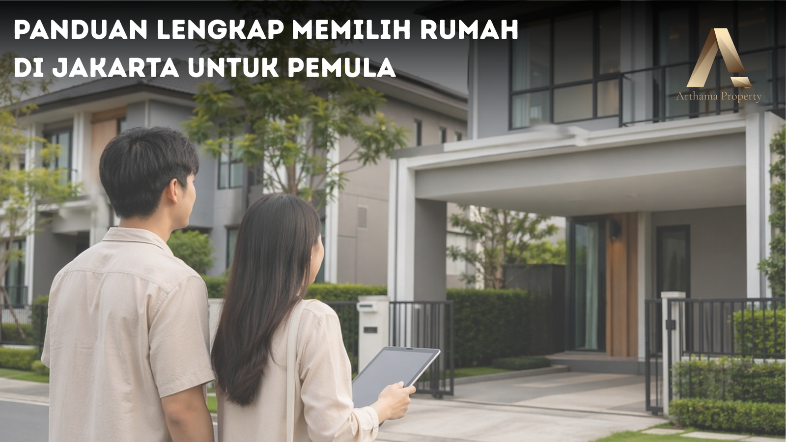 Panduan Lengkap Memilih Rumah di Jakarta untuk Pemula