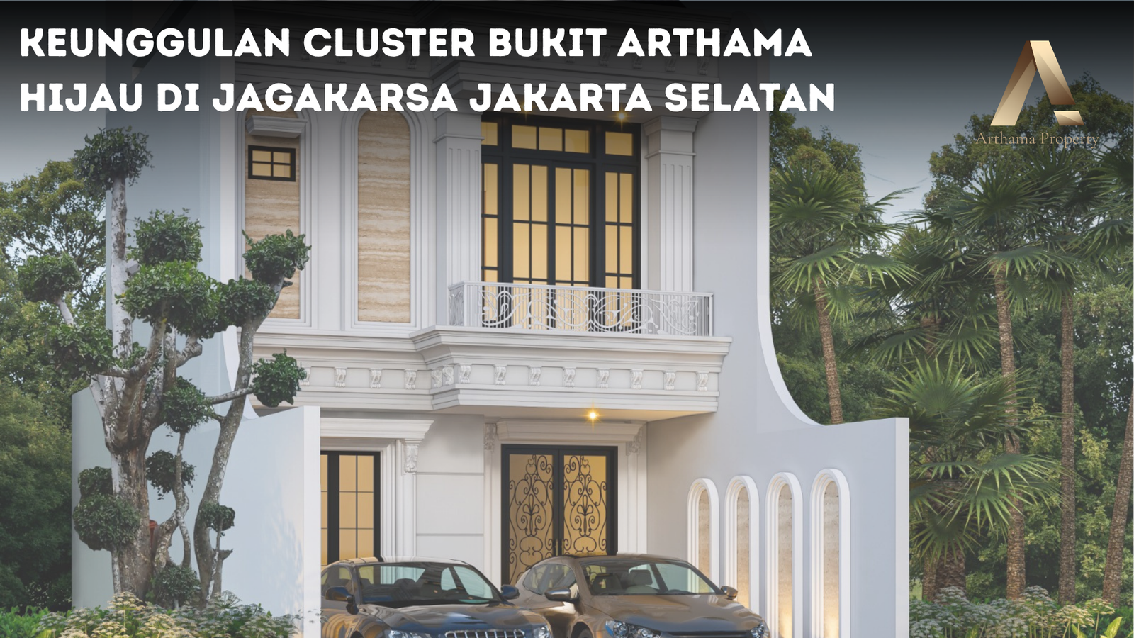 Keunggulan Cluster Bukit Arthama Hijau di Jagakarsa Jakarta Selatan