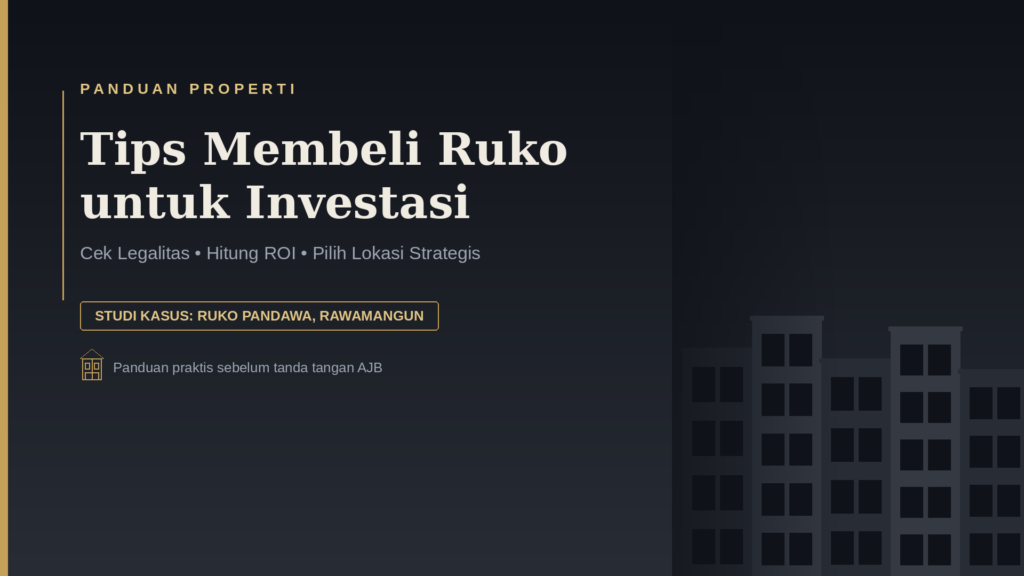 Tips membeli ruko untuk investasi - panduan lengkap