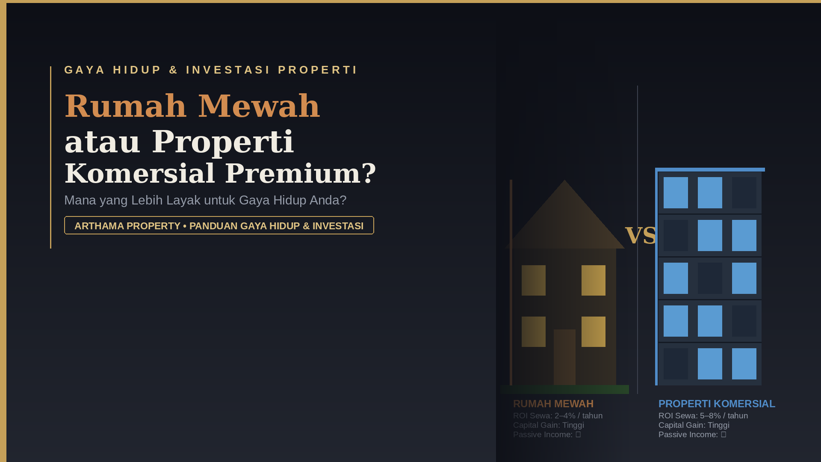 Perbandingan rumah mewah vs properti komersial premium untuk gaya hidup